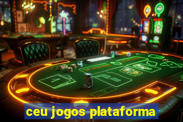 ceu jogos plataforma